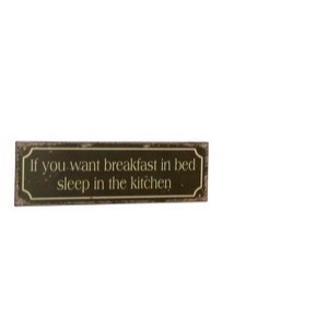  If You Want Breakfast In Bed - Sleep In The Kitchen Tonight -  metal skilt 31x10cm